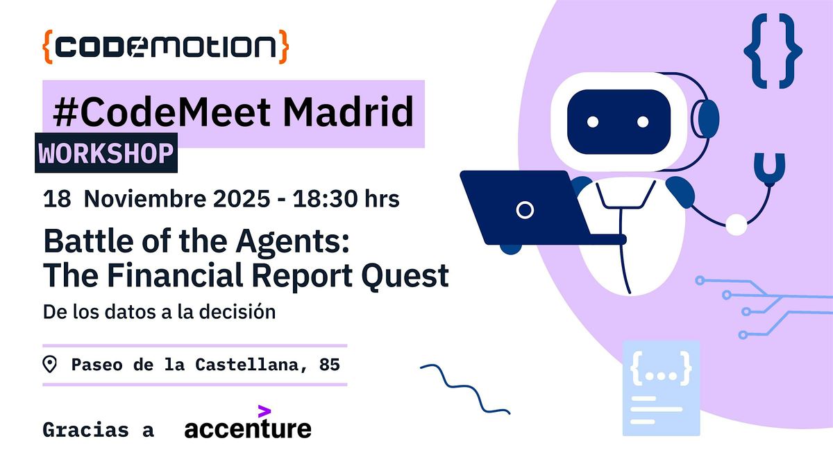 CodeMeet Madrid: Battle of the Agents: The Financial Report Quest
