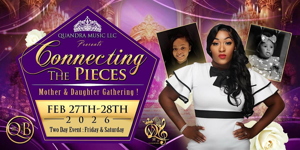 Connecting the Pieces: Mother & Daughter Gathering