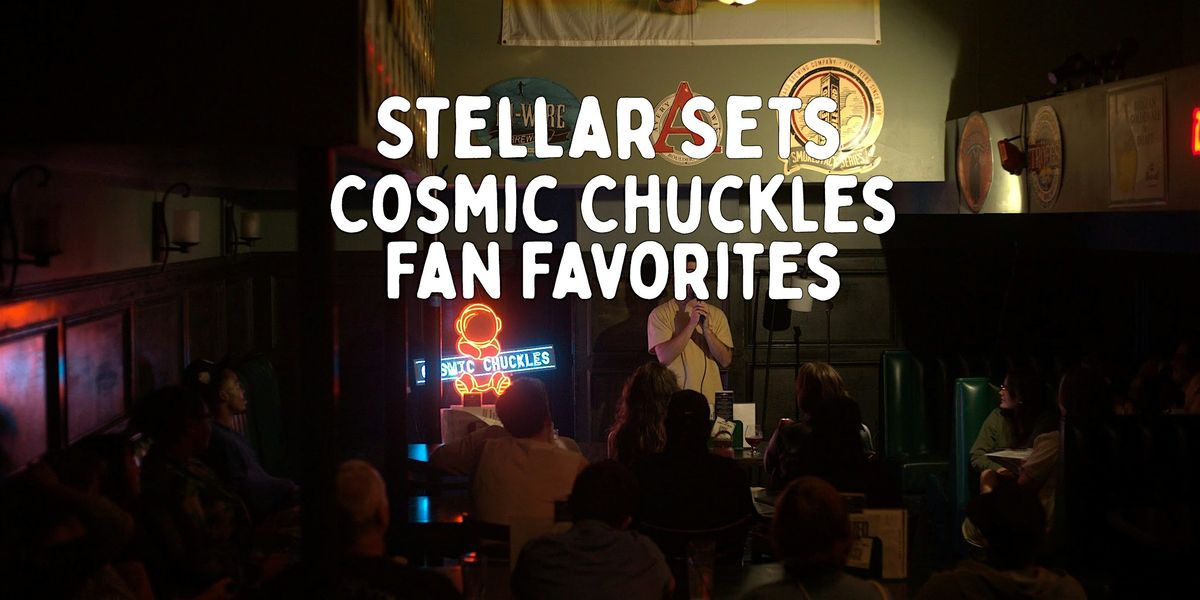 Stellar Sets - Stand Up Comedy by Cosmic Chuckles Fan Favorites