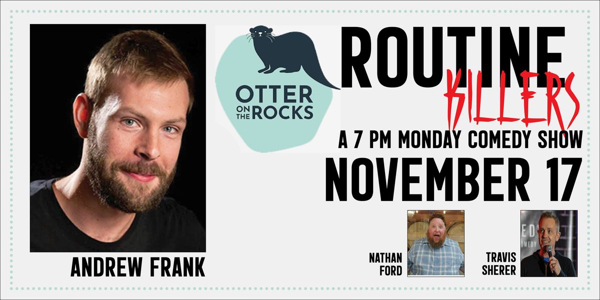 Comedy! Routine Killers: Andrew Frank!
