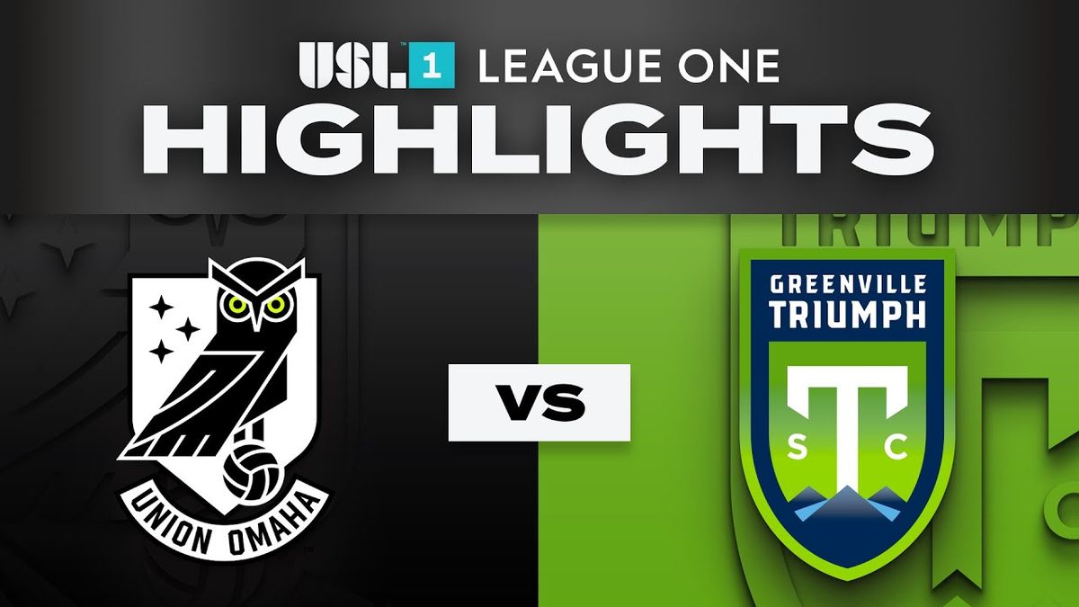Greenville Triumph SC vs. Union Omaha