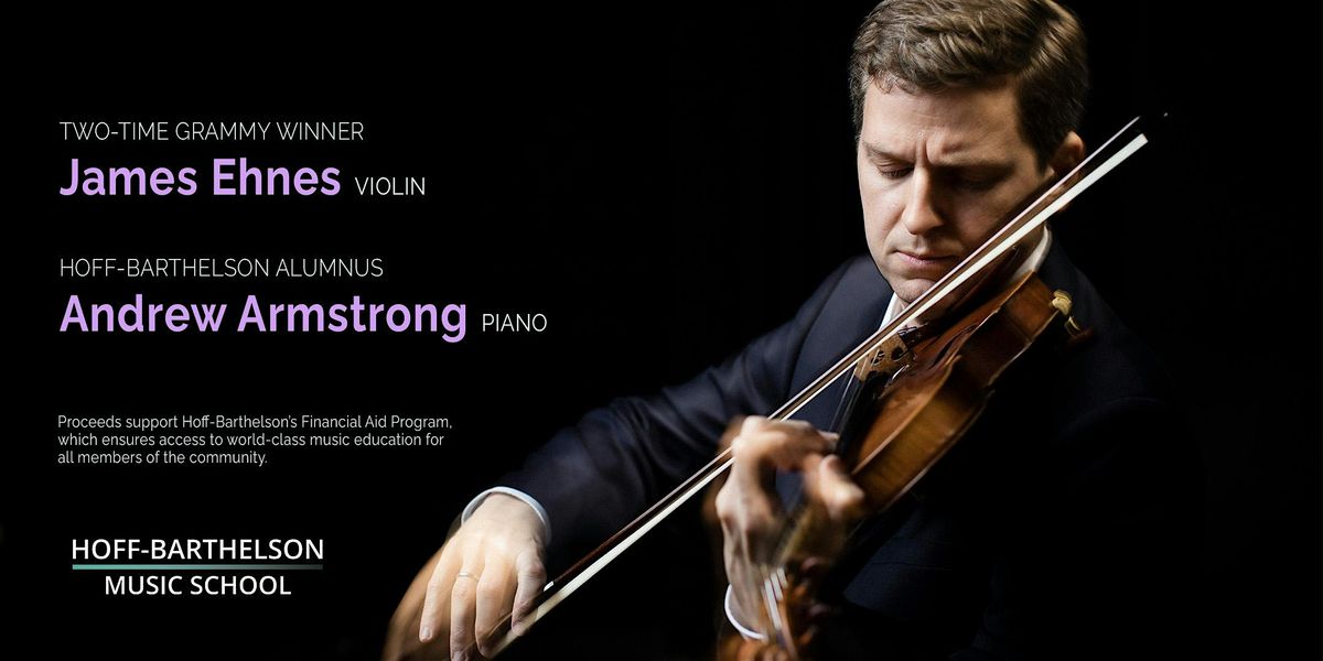 Violinist James Ehnes in Concert with Pianist Andrew Armstrong