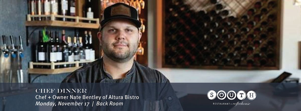 Dinner with Chef\/Owner, Nate Bentley, of Altura Bistro!