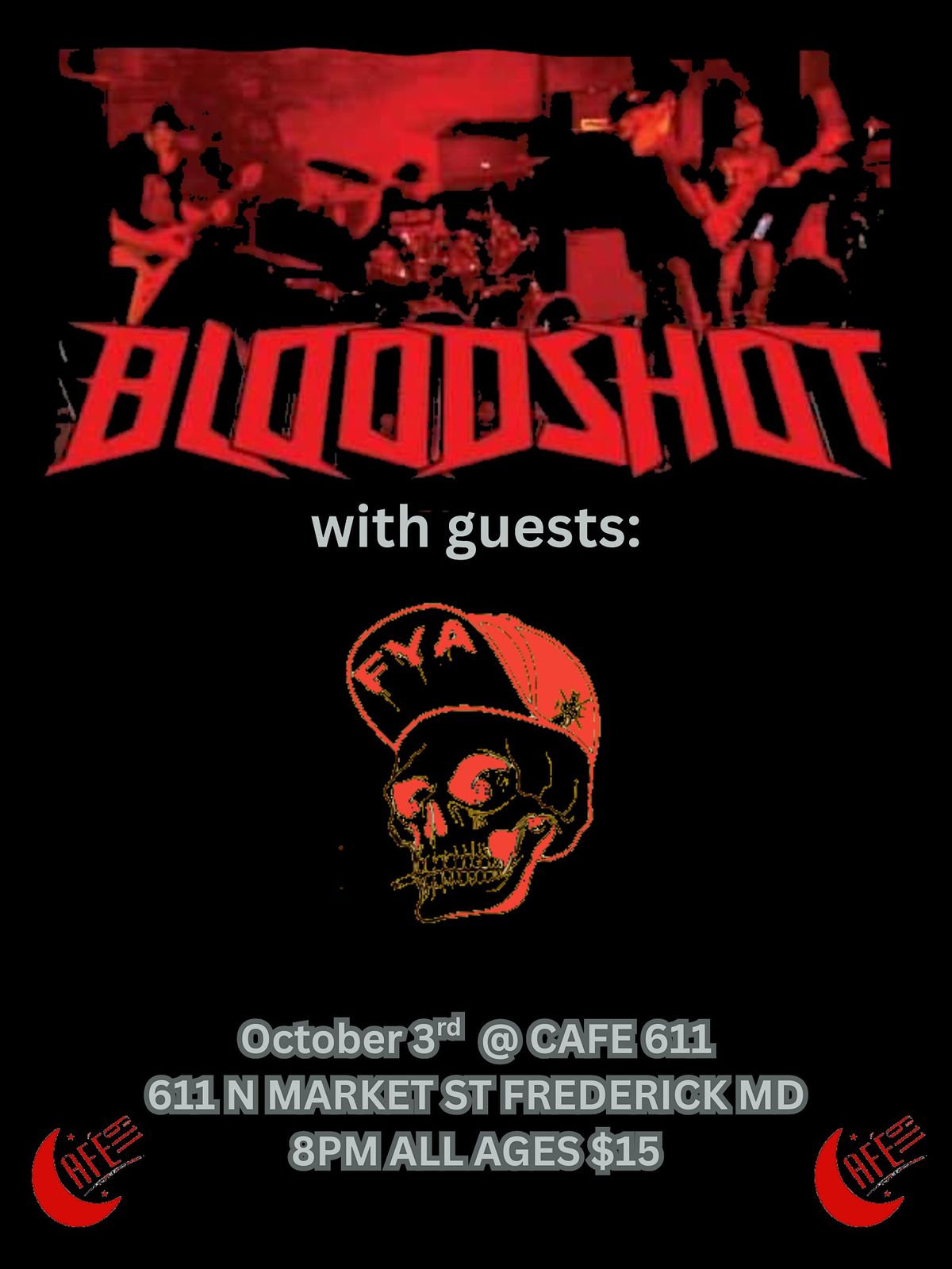 BLOODSHOT\/FYA and more at Cafe 611