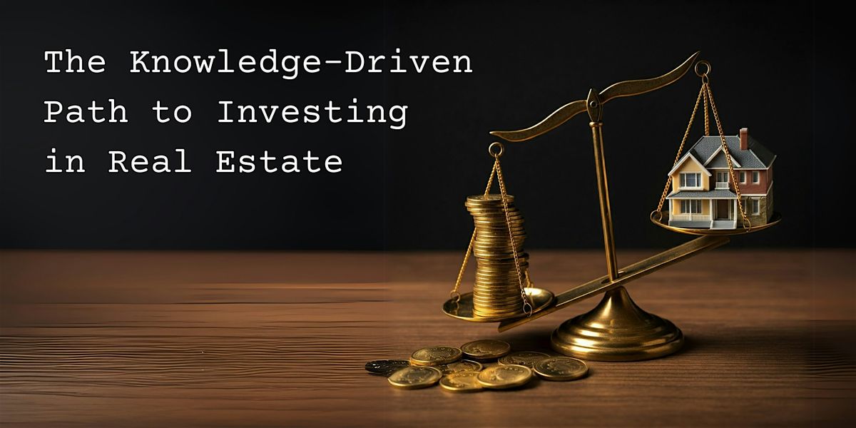 The Knowledge-Driven Path to Investing in Real Estate: Escondido Webinar