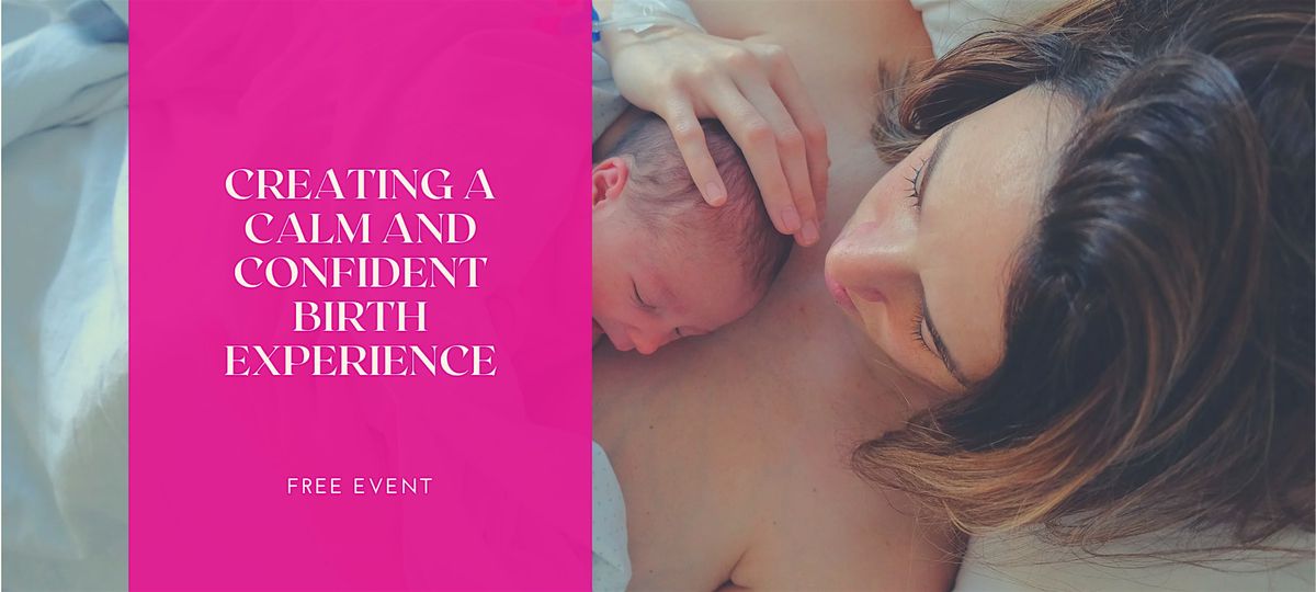 Creating a Calm and Confident Birth Experience