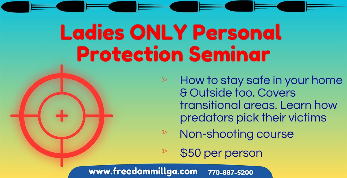 Ladies Only Personal Protection Seminar(no range time)