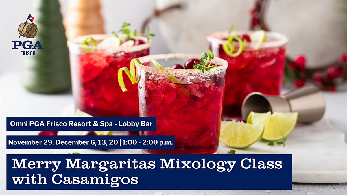 Merry Margaritas Mixology Class with Casamigos