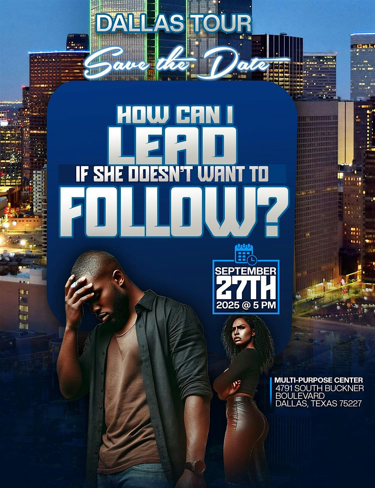 \u201cHow Can I Lead If She Doesn\u2019t Want To Follow\u201dDALLAS TOUR