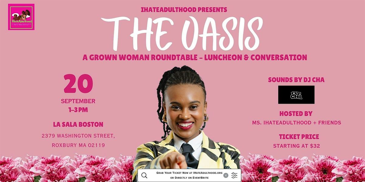 The Oasis: A Grown Woman Roundtable - Luncheon & Conversation