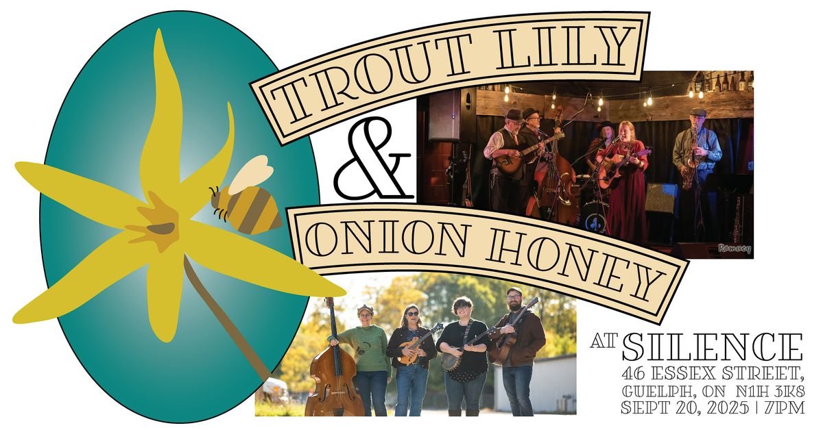 Trout Lily and Onion Honey at Silence Sounds