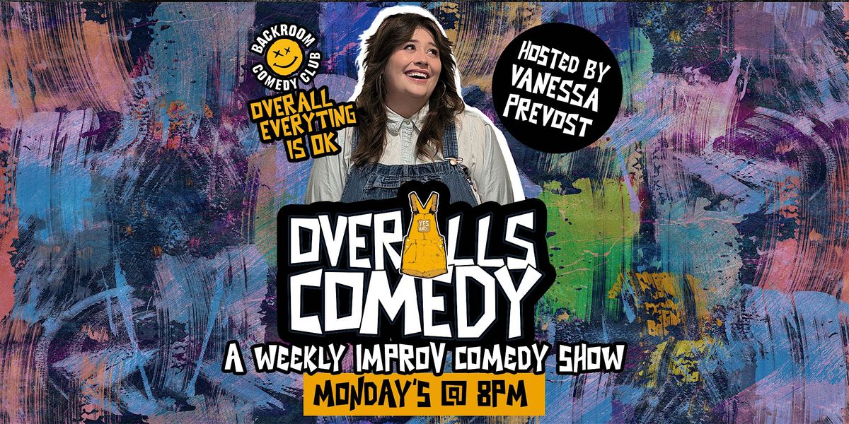 Overalls Comedy w\/ Vanessa Prevost | An Improv Comedy Show