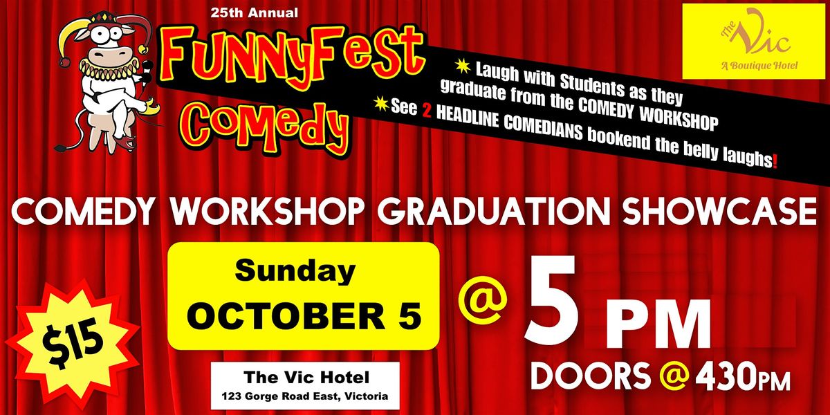 Sunday, OCTOBER 5 @ 5 pm - FunnyFest COMEDY Workshop Grad Show-VICTORIA, BC