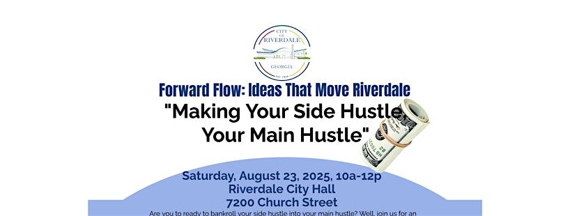 Foward Flow: Ideas That Move! -Make Your Side Hustle Your Main Hustle