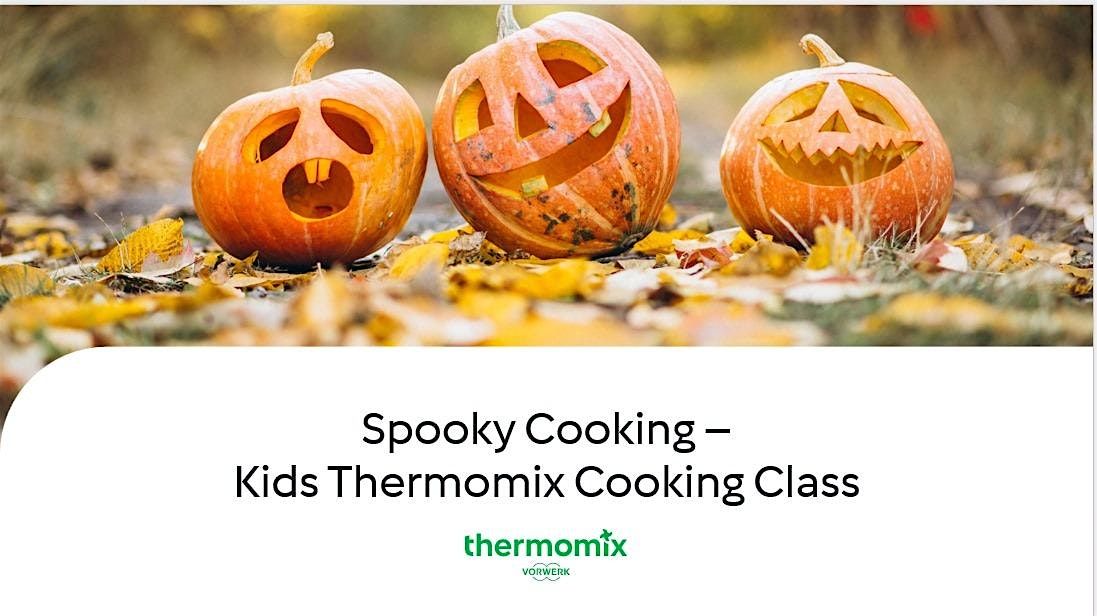 Spooky Cooking \u2013 Kids Thermomix Cooking Class