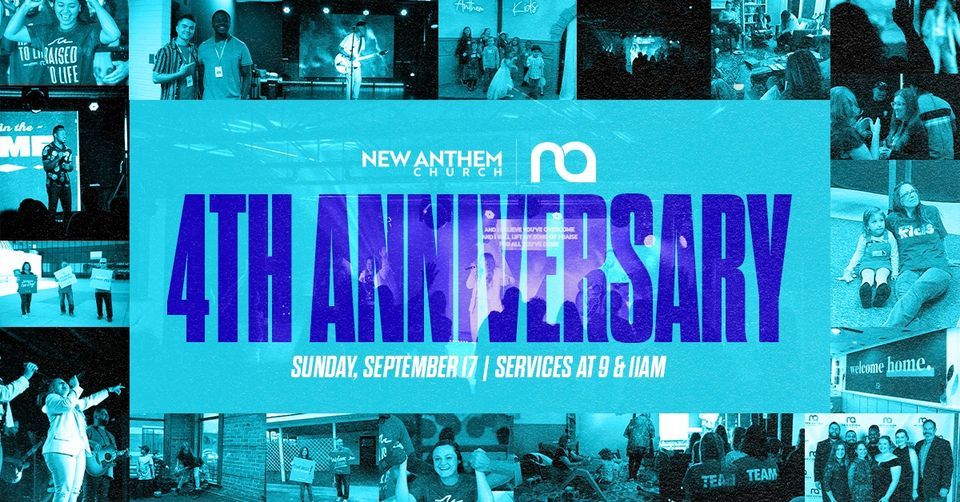 New Anthem's 4th Anniversary Services