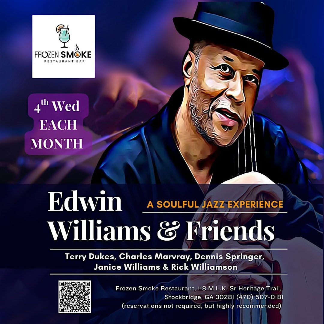 Edwin Friend Every 4th Wed of the Month - Edwin Williams & Friends at Frozen Smoke ...