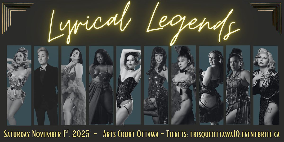 Frisque Femme Productions Presents Lyrical Legends 4-Burlesque Show