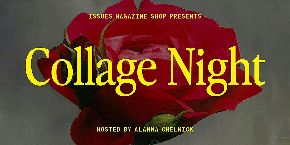 Collage Night: Tuesday, November 4