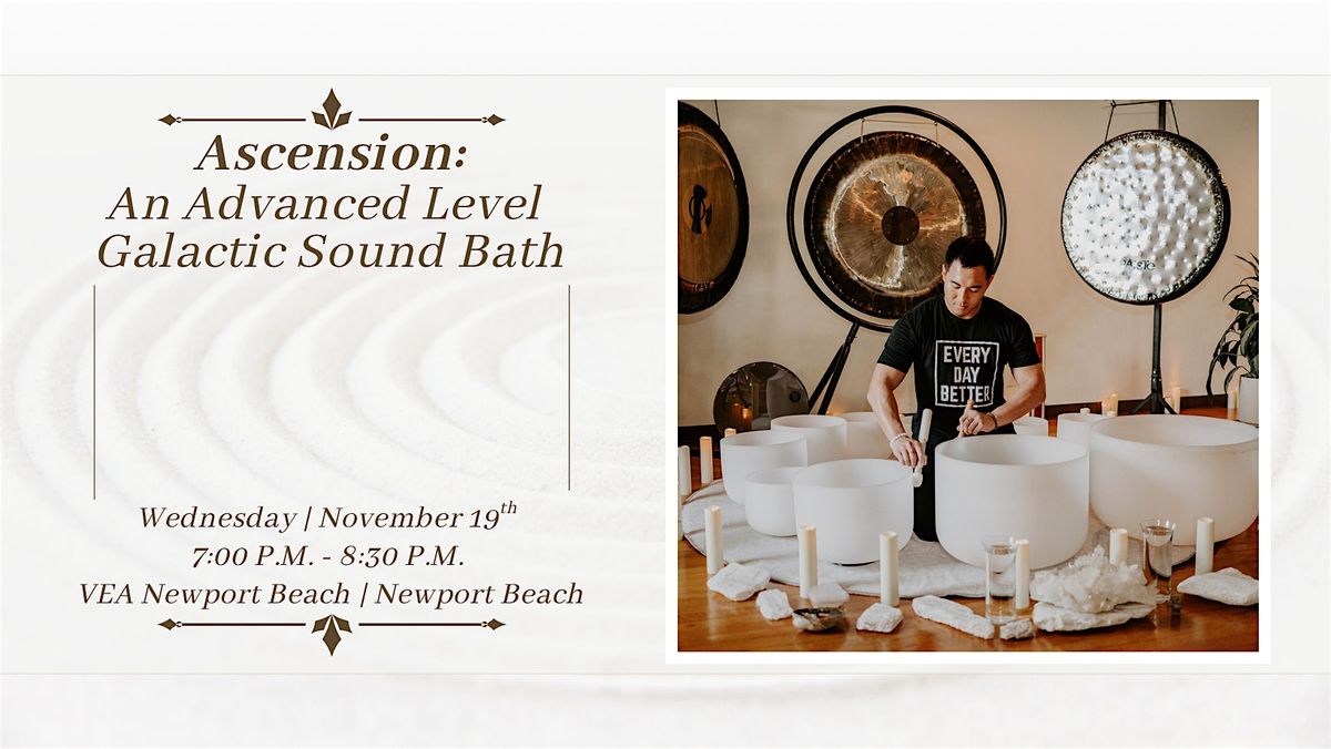 ASCENSION: An Advanced Level Galactic Sound Bath (Newport Beach)
