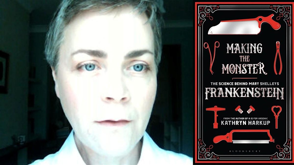TALK: Making The Monster! Dr Kathryn Harkup