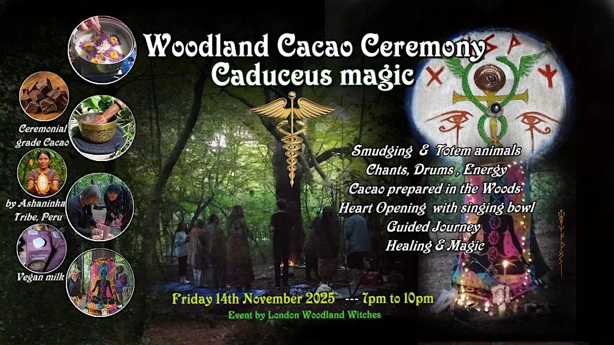 Woodland Cacao Ceremony - Caduceus magic