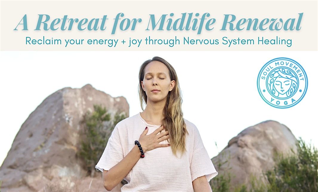 A Retreat for Midlife Renewal: Soul Movement Yoga, Mission Viejo