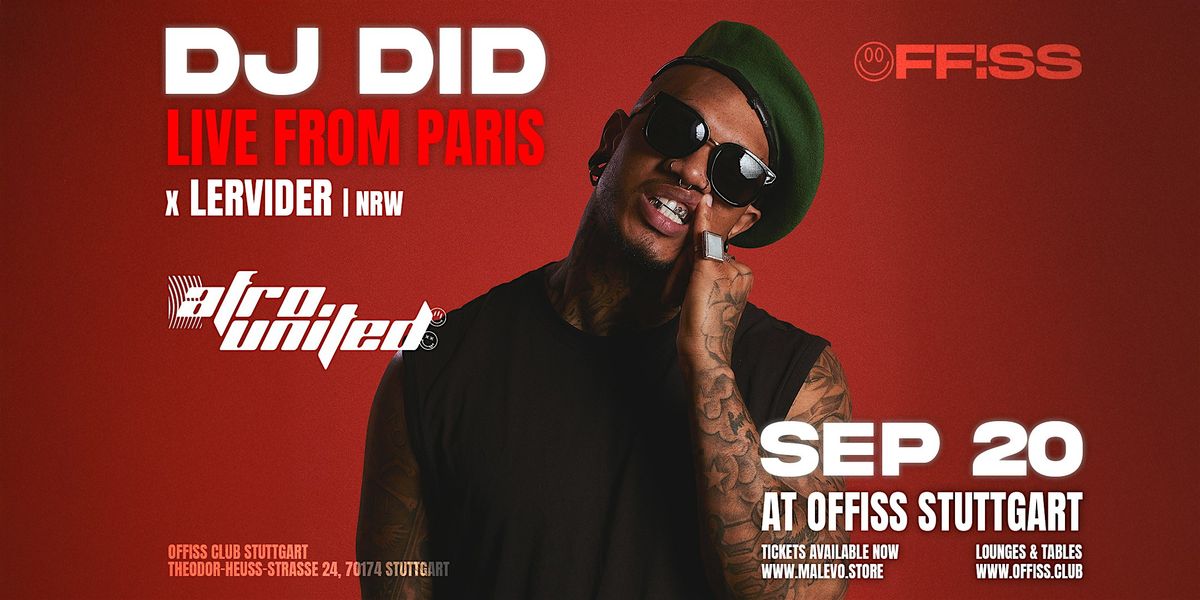 AFRO UNITED PRESENTS: DJ DID FROM PARIS