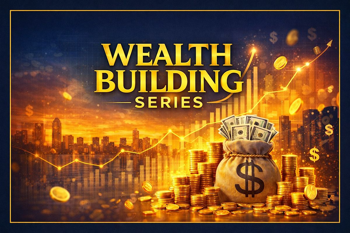 Wealth Building Series - Hybrid (at College Ave. and on Zoom)