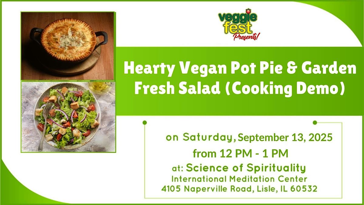 Hearty Vegan Pot Pie & Garden Fresh Salad (Cooking Demo)