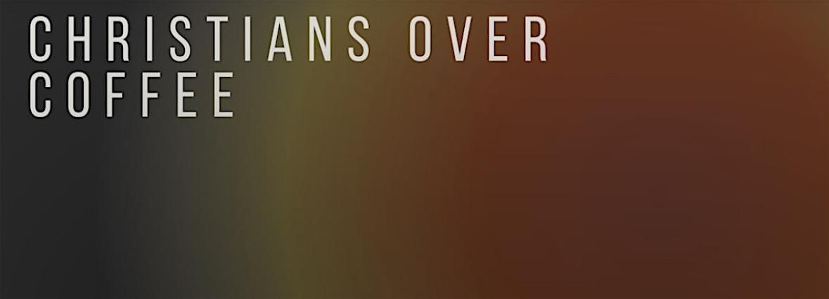Christians Over Coffee: Boulder Meetup