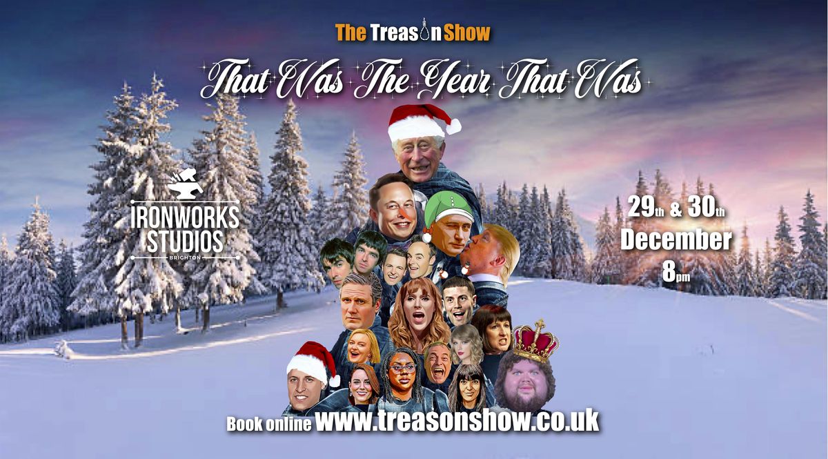 The Treason Show: That Was The Year That Was