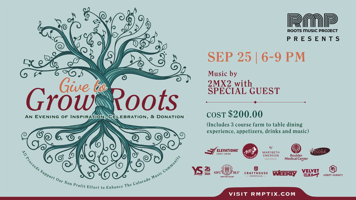 "Give To Grow Roots" An Evening of Inspiration, Celebration and Donation