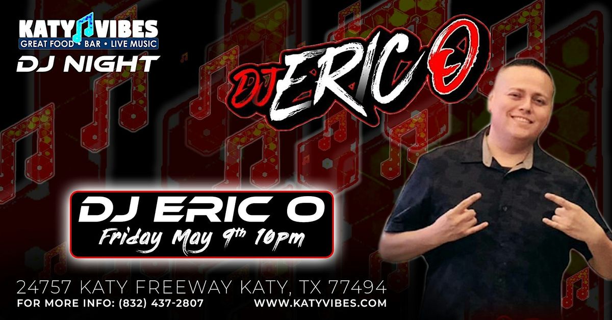 Eric Remy Dj DJ Eric O Live at Katy Vibes! at Katy Vibes on 9th May, 2025
