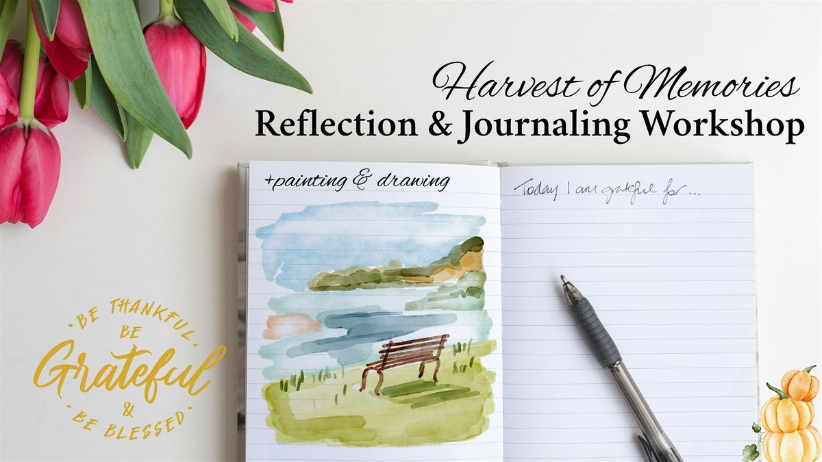 A Harvest of Memories: Reflection, Gratitude, Painting & Journaling