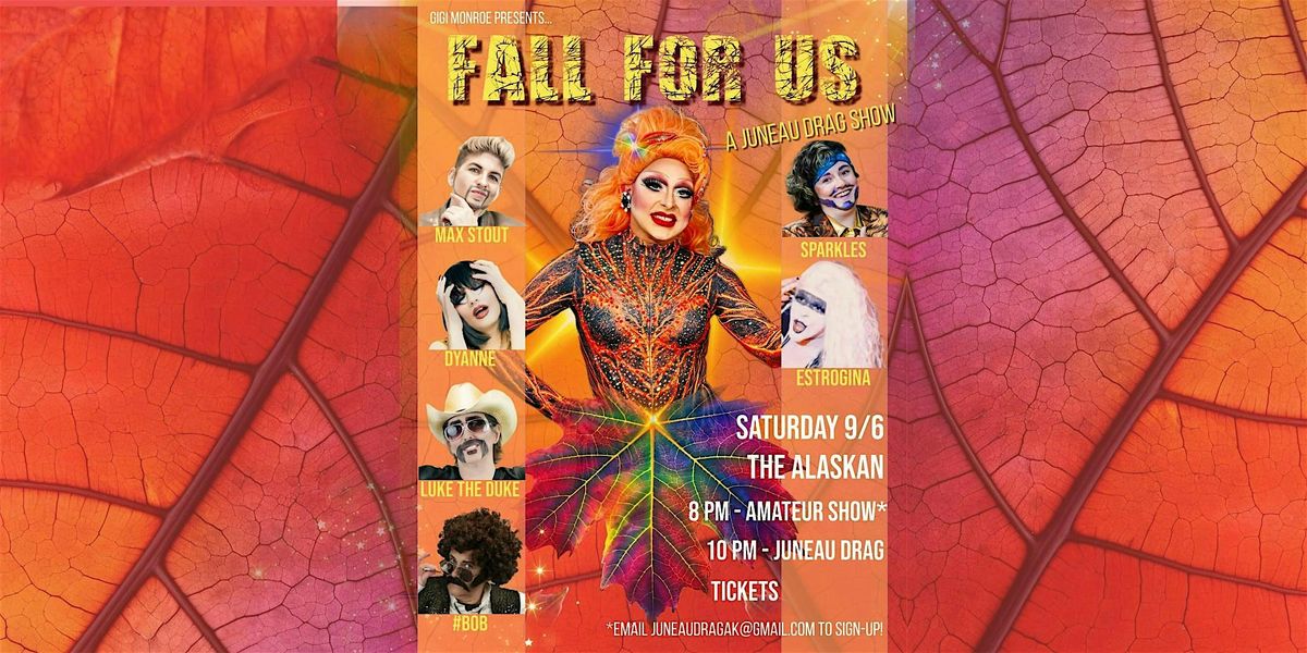 Fall for Us - Juneau Drag Show