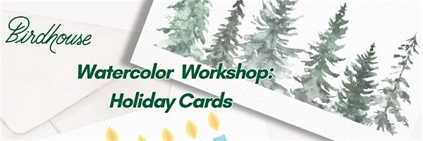 Watercolor Workshop: HOLIDAY CARDS