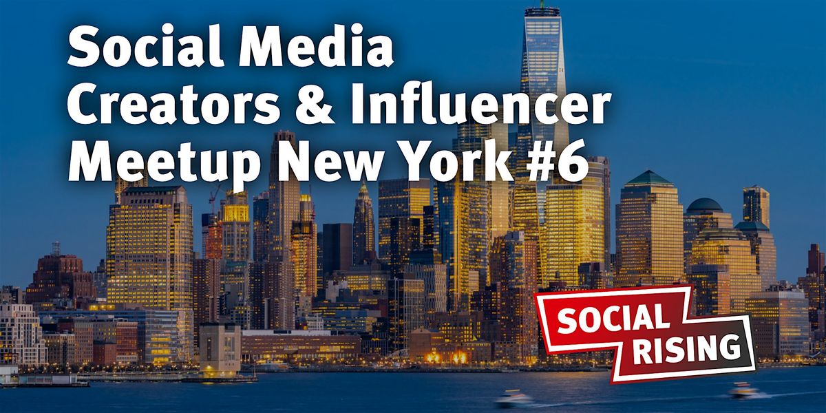 Social Media Creators & Influencers Meetup New York #6
