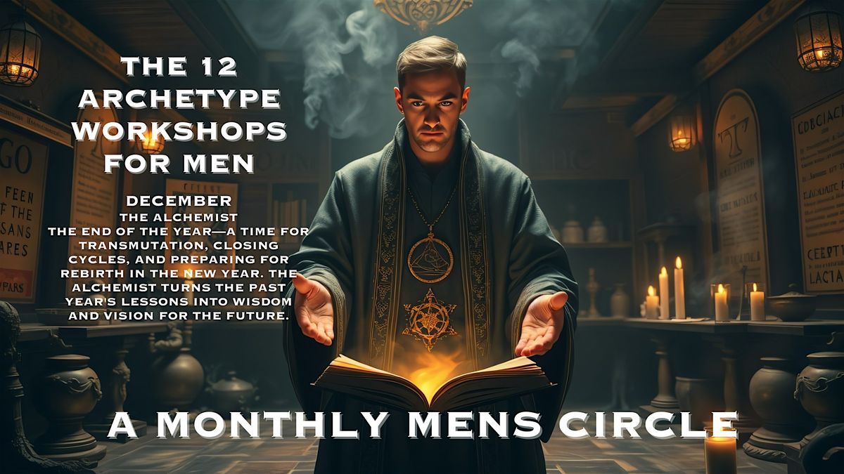 The Archetype Workshop for Men (December-The Alchemist)