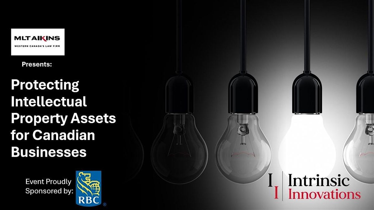 Protecting Intellectual Property Assets for Canadian Businesses