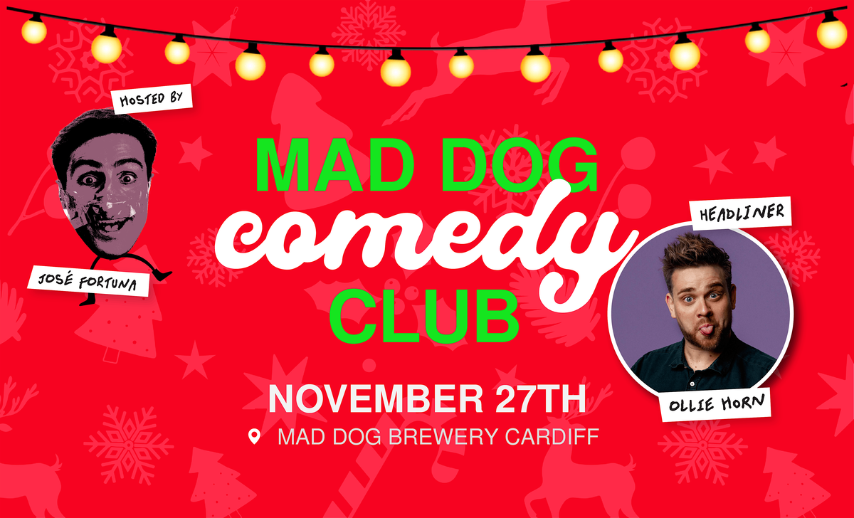 Mad Dog Comedy Club - November 27th (Headlined by Ollie Horn)