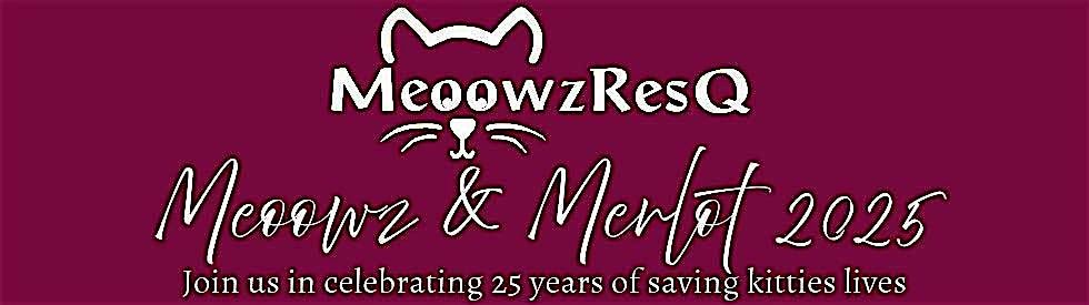 MeoowzResQ Presents: Meowz & Merlot, celebrating 25 years of rescue
