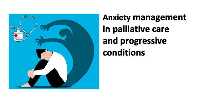 Anxiety Management for Palliative & Progressive Conditions 29-30 Jan 2026