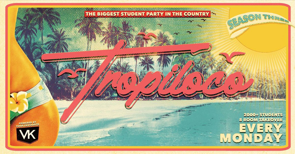 \ud83e\udea9\ud83c\udf34 TROPILOCO \/\/ PRE FRESHERS WARM-UP \ud83c\udf34\ud83e\udea9 INTIMATE RETURNERS SPECIAL \/\/ THE SOCIAL CLUB & BAR \/\/ POWERED BY YOUR FAVOURITE VK