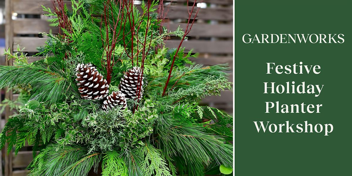 Festive Holiday Planter Workshop at GARDENWORKS Coquitlam