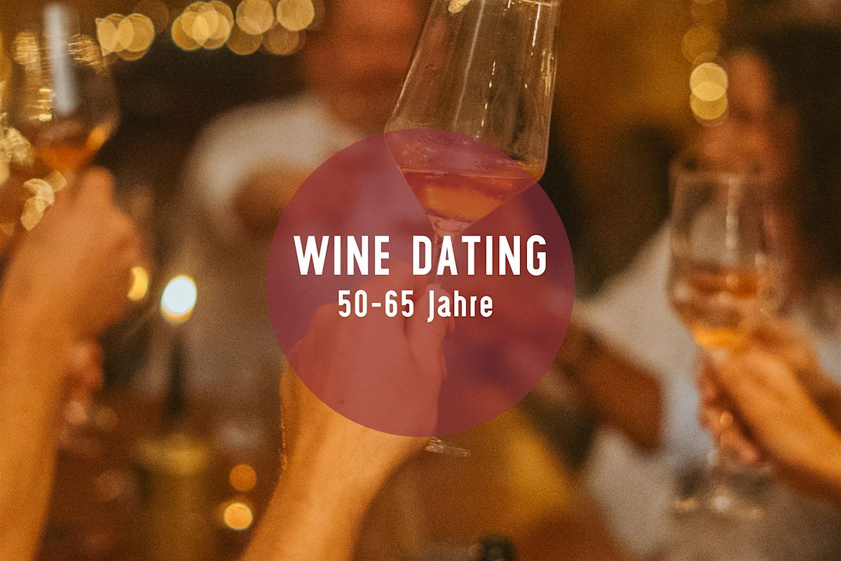 Wine Dating - Wine Tasting & Gruppen Dating Event! (50 - 65 J.)