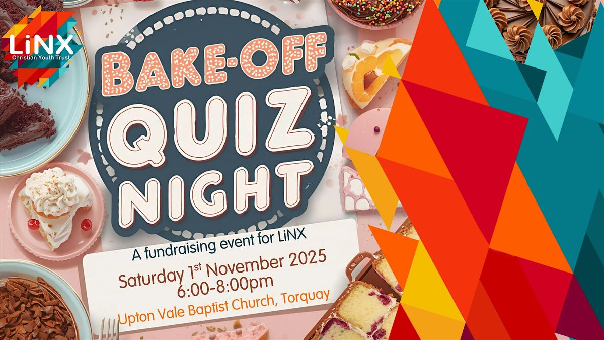 LiNX Fundraising - Quiz Night - Bake Off Special