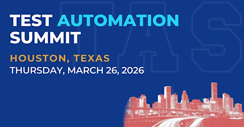 Test Automation Summit | Houston| 2026