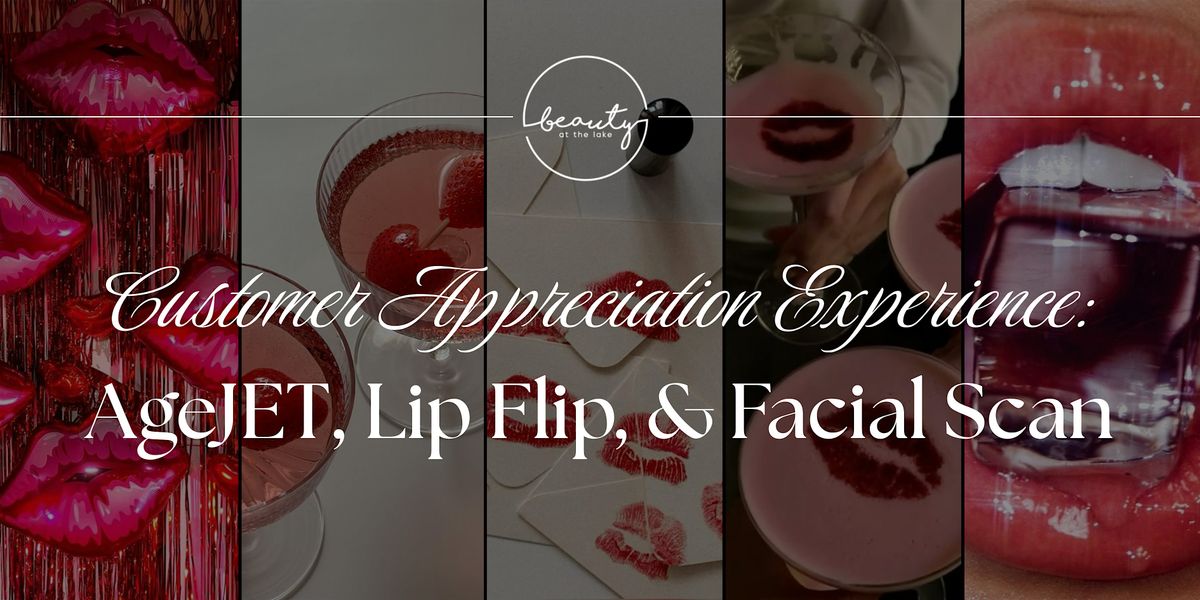 Perfect Pout Event: Lip Flip, AgeJET Lips, & Facial Scan