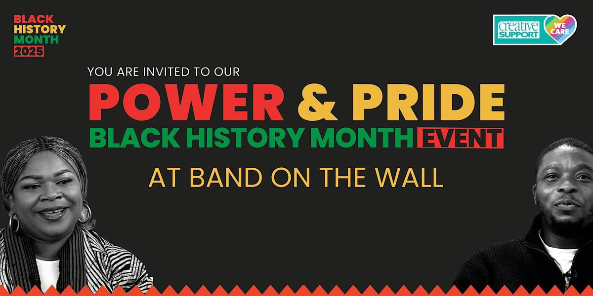 Power and Pride - A Creative Support Black History Month Celebration